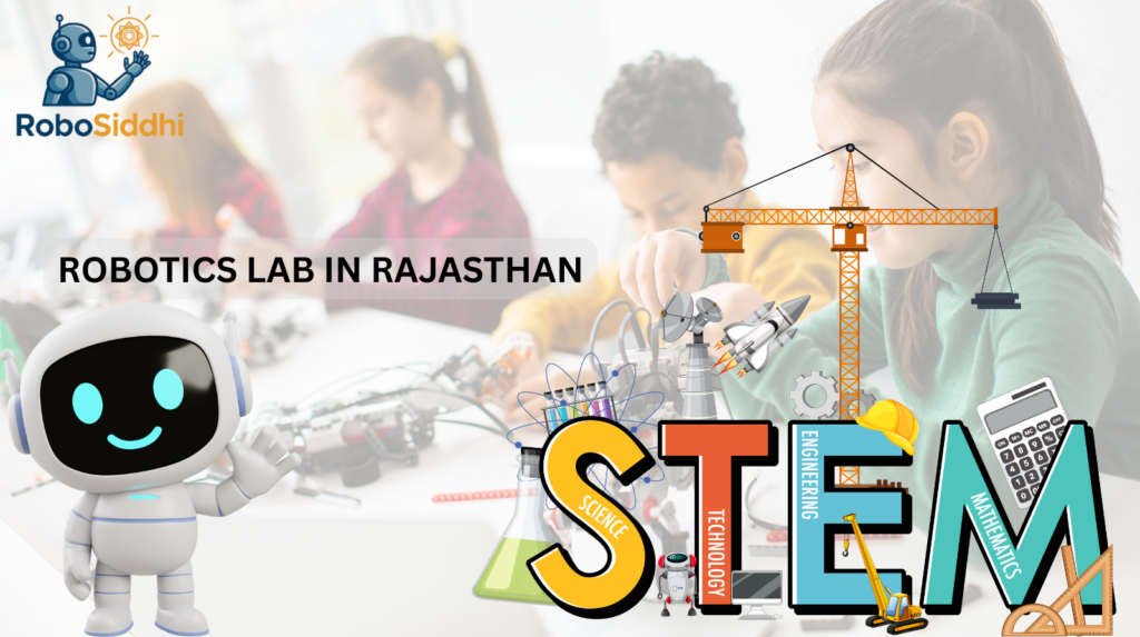 Robotics Lab Setup in Rajasthan – Complete Guide by RoboSiddhi