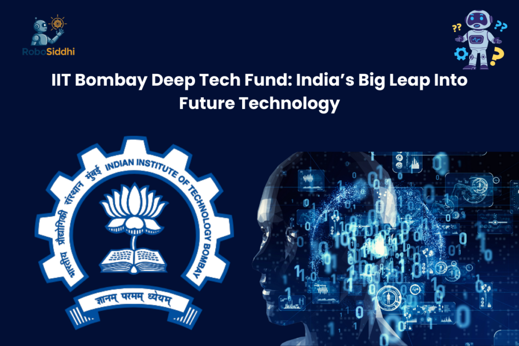 IIT Bombay Deep Tech Fund: India’s Big Leap Into Future Technology